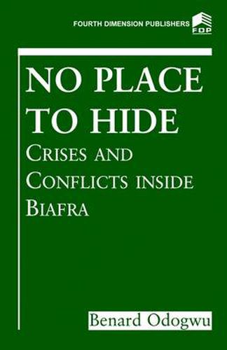 No Place to Hide: Crises and Conflicts Inside Biafra