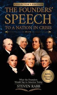 Cover image for The Founders' Speech to a Nation in Crisis: What The Founders Would Say To America Today