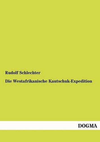 Cover image for Die Westafrikanische Kautschuk-Expedition