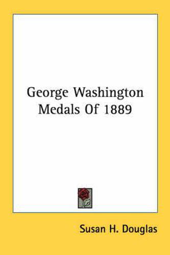 Cover image for George Washington Medals of 1889