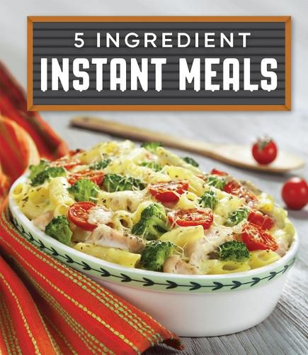 Cover image for 5 Ingredient Instant Meals