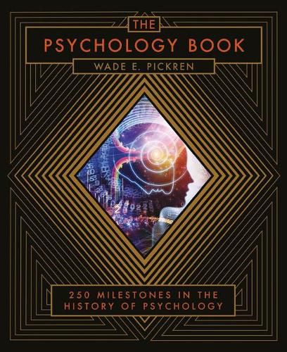 Cover image for The Psychology Book: From Shamanism to Cutting-Edge Neuroscience, 250 Milestones in the History of Psychology