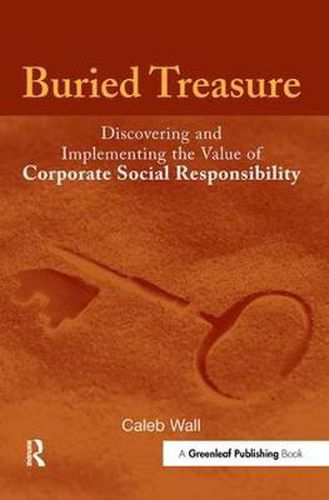 Cover image for Buried Treasure: Discovering and Implementing the Value of Corporate Social Responsibility