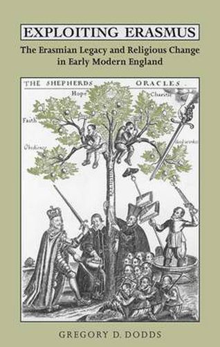 Cover image for Exploiting Erasmus: The Erasmian Legacy and Religious Change in Early Modern England