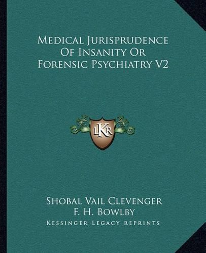 Cover image for Medical Jurisprudence of Insanity or Forensic Psychiatry V2