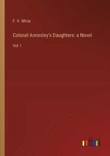 Cover image for Colonel Annesley's Daughters