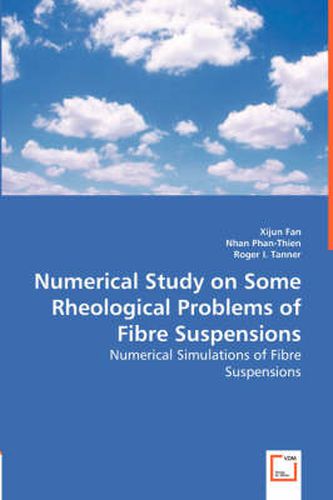 Cover image for Numerical Study on Some Rheological Problems of Fibre Suspensions