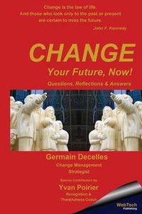 Cover image for Change Your Future, Now!