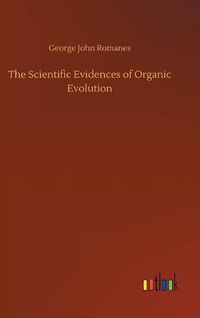 Cover image for The Scientific Evidences of Organic Evolution