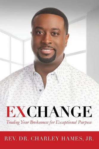 Cover image for Exchange: Trading Your Brokenness for Exceptional Purpose