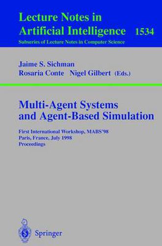 Cover image for Multi-Agent Systems and Agent-Based Simulation: First International Workshop, MABS '98, Paris, France, July 4-6, 1998, Proceedings