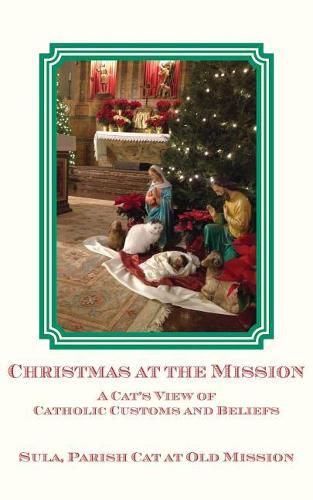 Cover image for Christmas at the Mission: A Cat's View of Catholic Customs and Beliefs