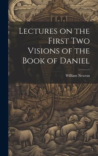 Cover image for Lectures on the First Two Visions of the Book of Daniel