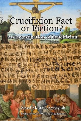 Cover image for Crucifixion: Fact or Fiction?: An Investigation of Crucifixion