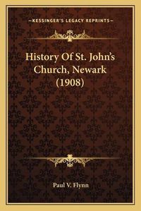 Cover image for History of St. John's Church, Newark (1908)