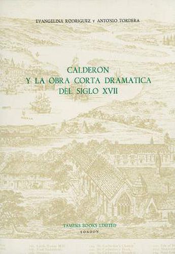 Cover image for Calderon y la obra corta dramatica del siglo XVII