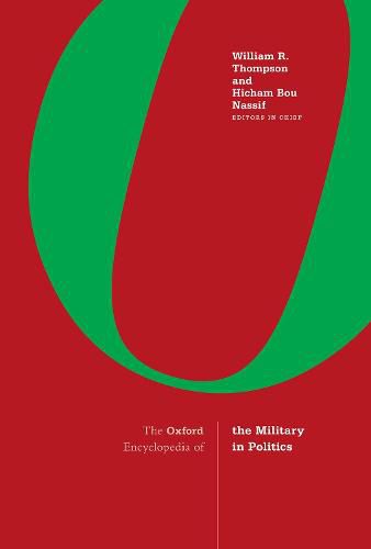 Cover image for The Oxford Encyclopedia of the Military in Politics: 3-Volume Set