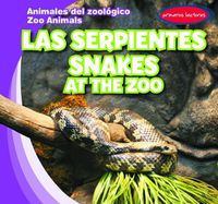 Cover image for Las Serpientes / Snakes at the Zoo