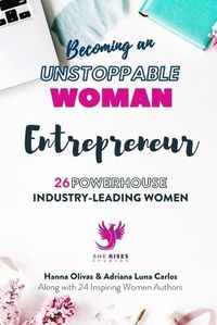 Cover image for Becoming an UNSTOPPABLE WOMAN Entrepreneur: 26 Powerhouse Industry - Leading Women