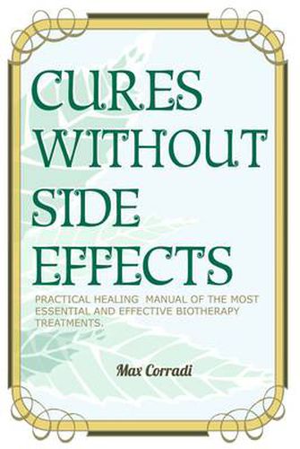 Cover image for Cures without side effects: Practical healing manual of the most essential and effective biotherapy treatments