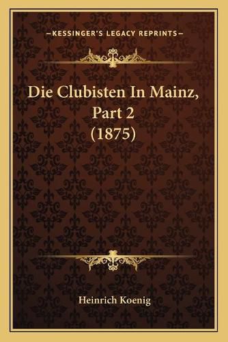 Die Clubisten in Mainz, Part 2 (1875)