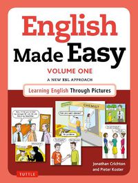 Cover image for English Made Easy Volume One: British Edition: A New ESL Approach: Learning English Through Pictures