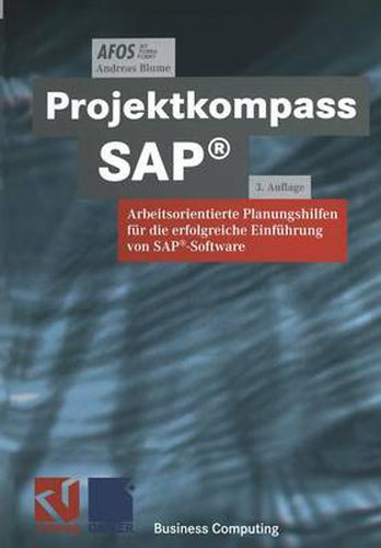 Cover image for Projektkompass Sap(r): Arbeitsorientierte Planungshilfen Fur Die Erfolgreiche Einfuhrung Von Sap(r)-Software