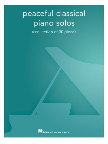 Cover image for Peaceful Classical Piano Solos: A Collection of 30 Pieces