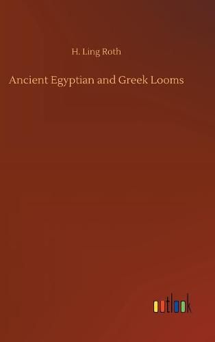 Cover image for Ancient Egyptian and Greek Looms