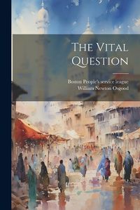 Cover image for The Vital Question