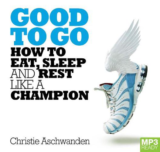 Cover image for Good To Go: How to Eat, Sleep and Rest Like a Champion