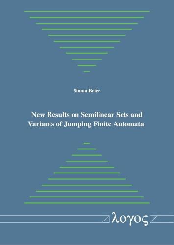 Cover image for New Results on Semilinear Sets and Variants of Jumping Finite Automata