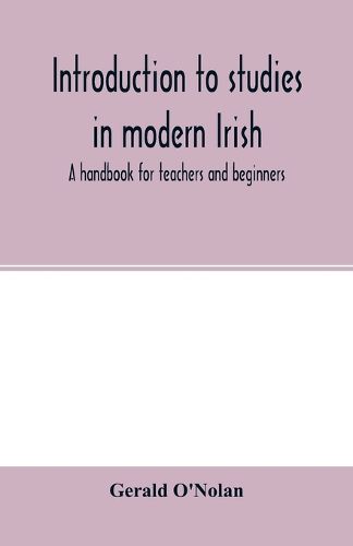 Cover image for Introduction to studies in modern Irish: a handbook for teachers and beginners