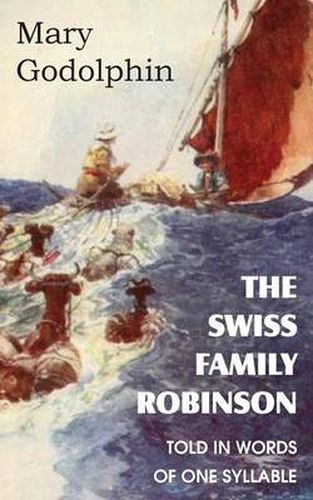 Cover image for The Swiss Family Robinson Told in Words of One Syllable