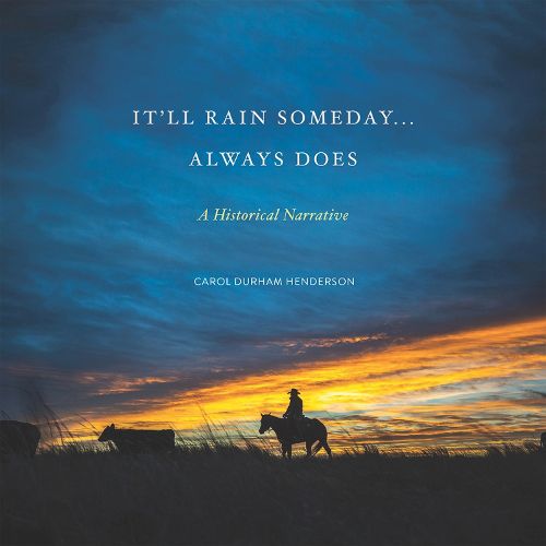 Cover image for It'll Rain Someday... Always Does: A Historical Narrative