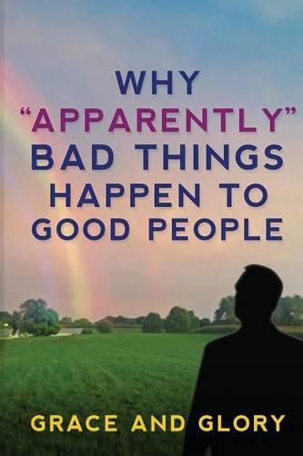 Cover image for Why  Apparently  Bad Things Happen to Good People