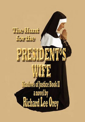 Cover image for The Hunt for the President's Wife: Shadows of Justice Book Ii