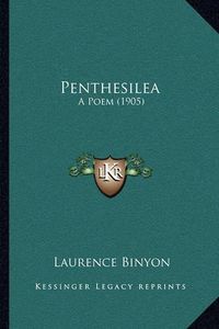 Cover image for Penthesilea: A Poem (1905)