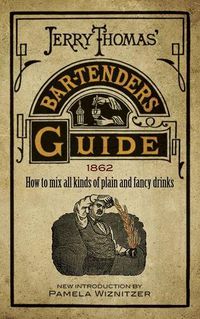 Cover image for Jerry Thomas' Bartenders Guide: How to Mix All Kinds of Plain and Fancy Drinks