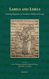 Cover image for Labels and Libels: Naming Beguines in Northern Medieval Europe