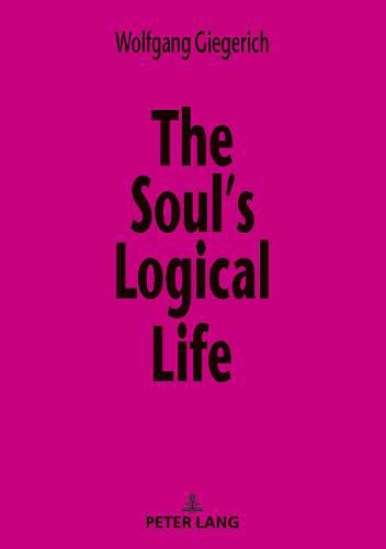 The Soul's Logical Life: Towards a Rigorous Notion of Psychology