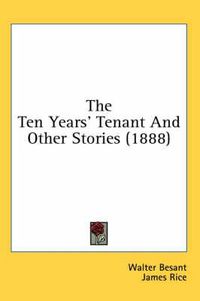 Cover image for The Ten Years' Tenant and Other Stories (1888)