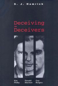 Cover image for Deceiving the Deceivers: Kim Philby, Donald Maclean, and Guy Burgess