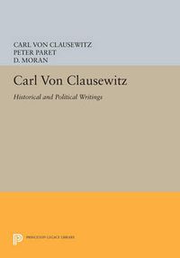 Cover image for Carl von Clausewitz: Historical and Political Writings