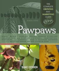 Cover image for Pawpaws: The Complete Growing and Marketing Guide