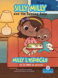 Cover image for Milly l'Espiegle Et Le Bebe En Pleurs (Silly Milly and the Crying Baby) Bilingual Eng/Fre