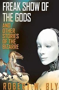 Cover image for Freak Show of the Gods: And Other Stories of the Bizarre