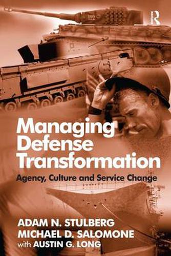 Cover image for Managing Defense Transformation: Agency, Culture and Service Change