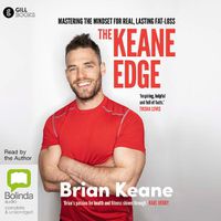 Cover image for The Keane Edge: Mastering the Mindset for Real, Lasting Fat Loss