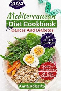 Cover image for Mediterranean Diet Cookbook for Cancer & Diabetes 2024